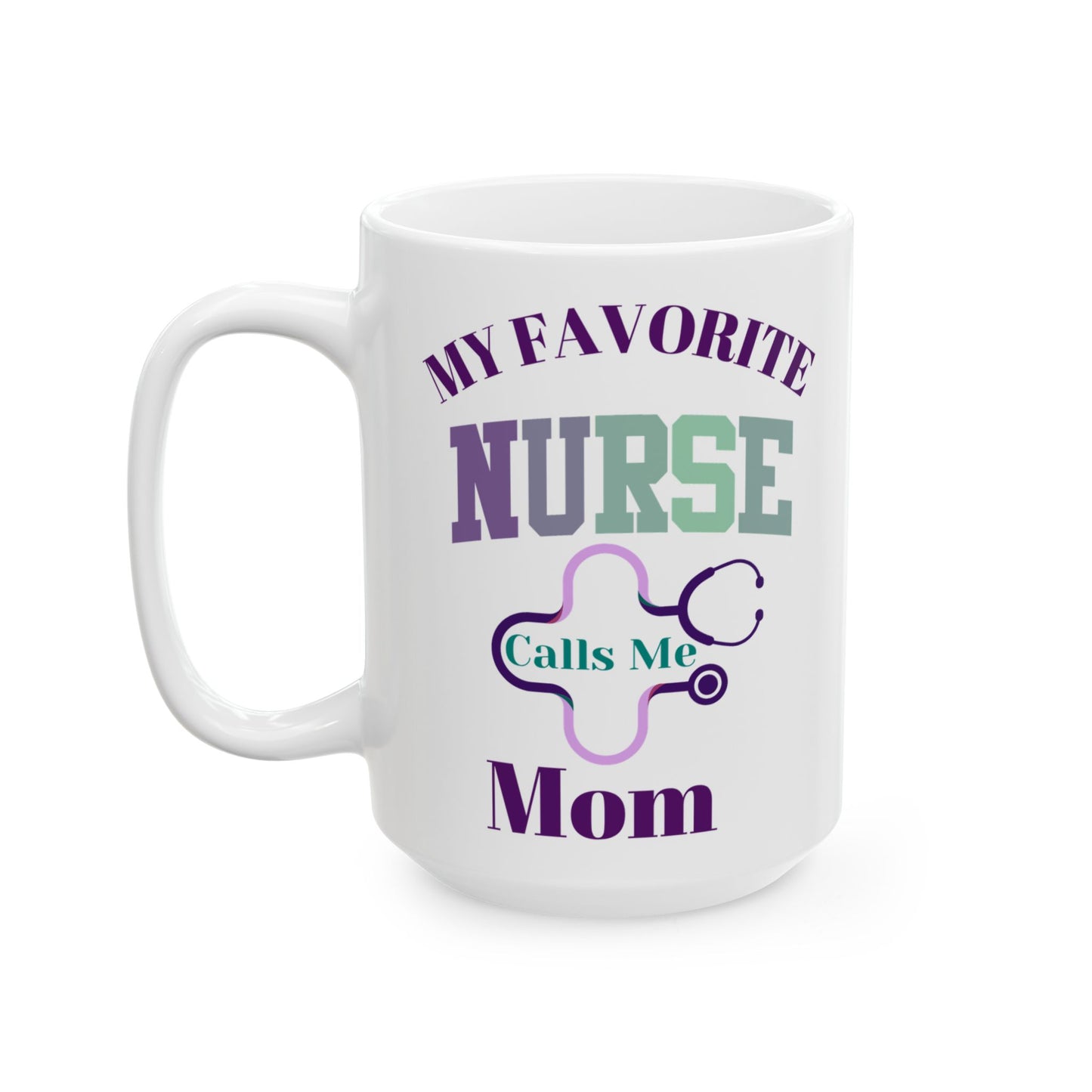 Mom of Nurse Coffee Mug, Iced Coffee 15 oz Ceramic Mug - Pepper Rose Prints