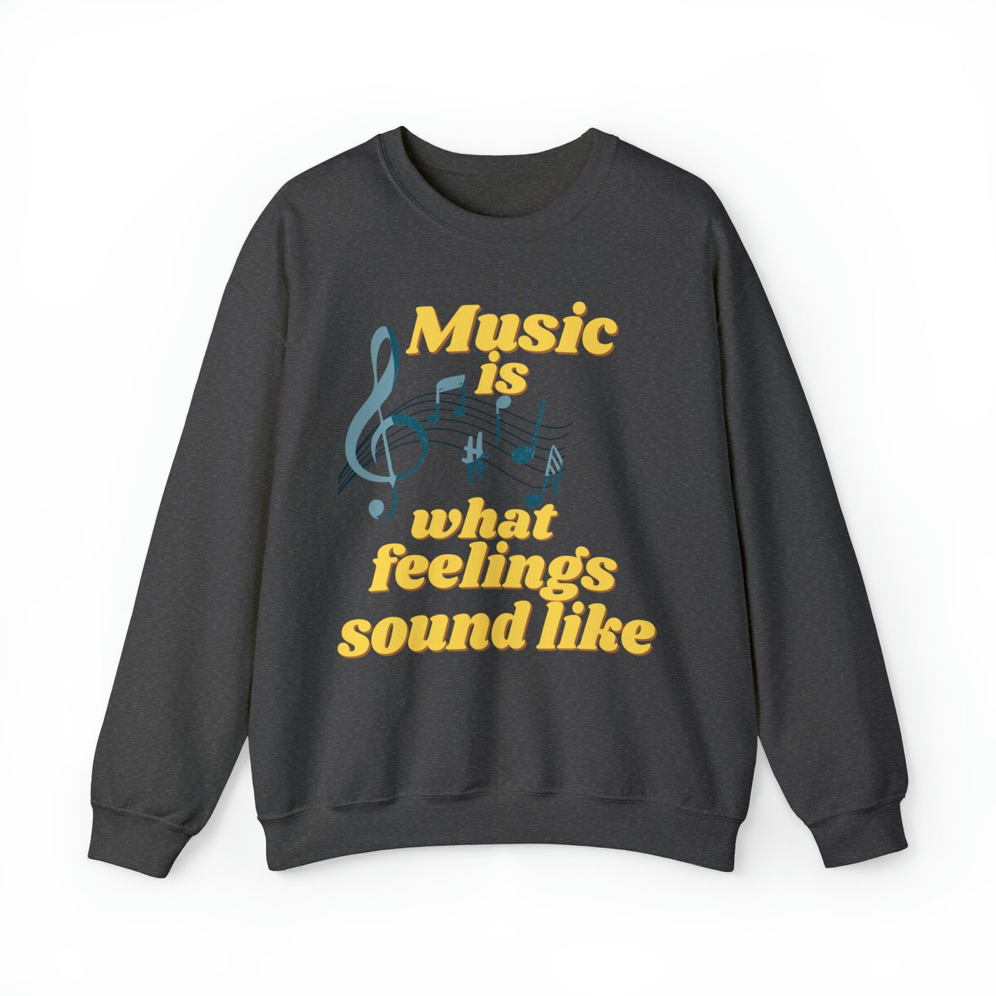 Unisex Crewneck Sweatshirt Music is what feelings sound like - Pepper Rose Prints
