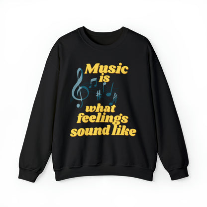 Unisex Crewneck Sweatshirt Music is what feelings sound like - Pepper Rose Prints