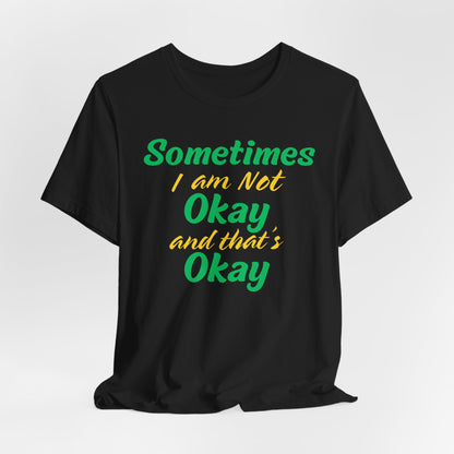 I'm Okay Mental Health  T-Shirt - Pepper Rose Prints