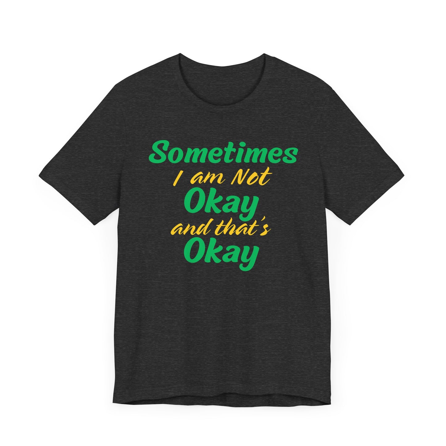 I'm Okay Mental Health  T-Shirt - Pepper Rose Prints