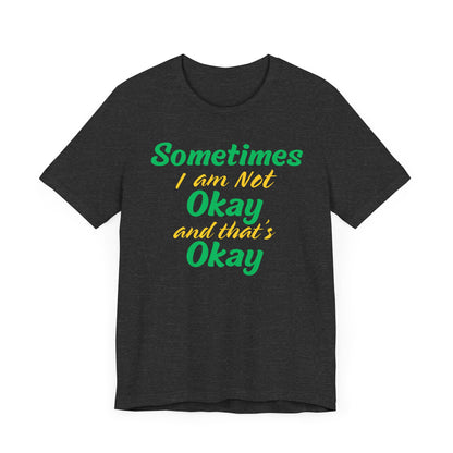 I'm Okay Mental Health  T-Shirt - Pepper Rose Prints