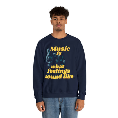 Unisex Crewneck Sweatshirt Music is what feelings sound like - Pepper Rose Prints