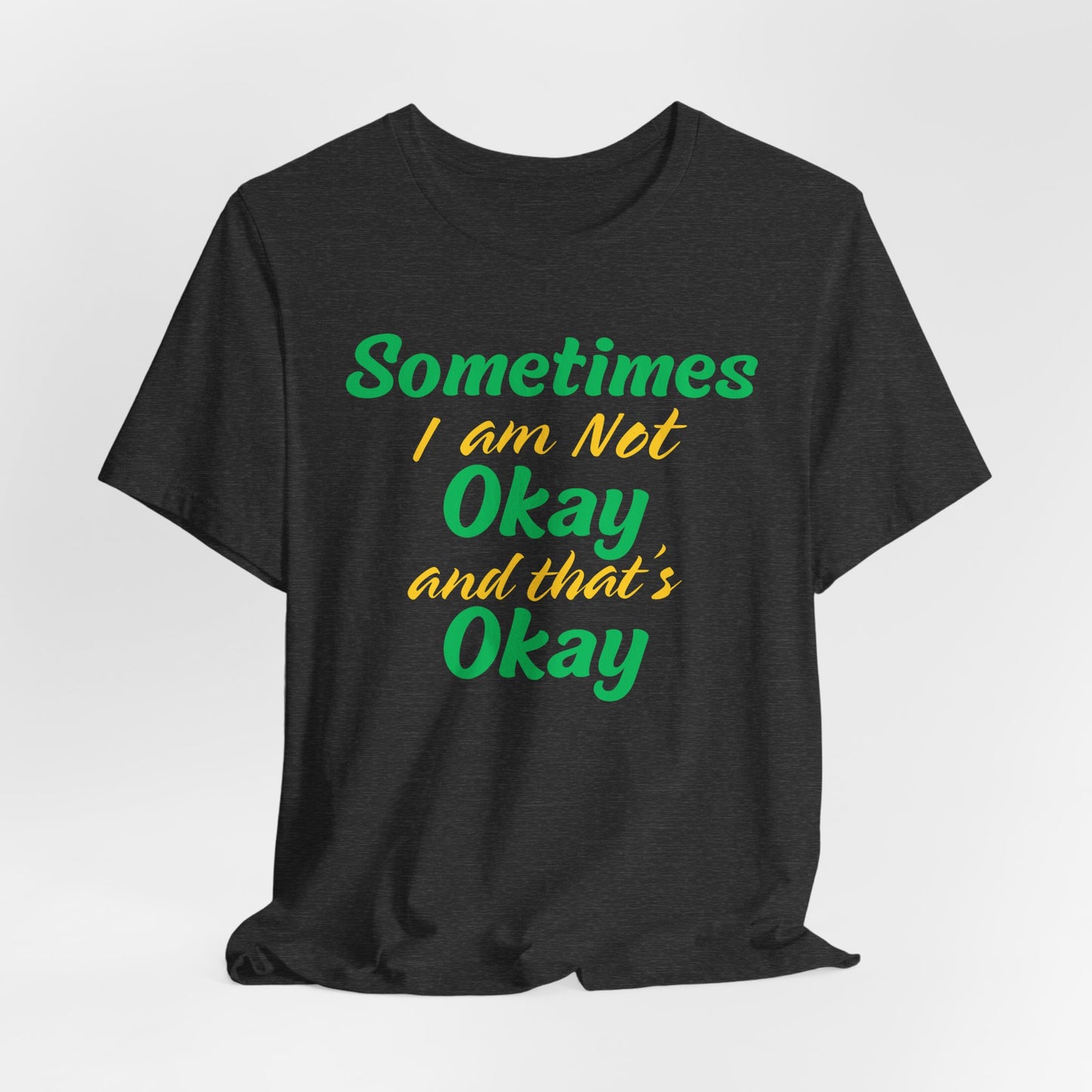 I'm Okay Mental Health  T-Shirt - Pepper Rose Prints