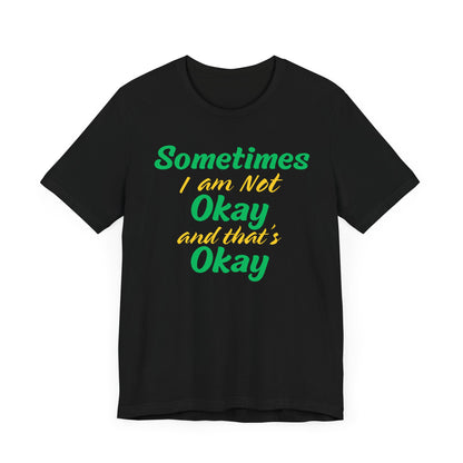 I'm Okay Mental Health  T-Shirt - Pepper Rose Prints