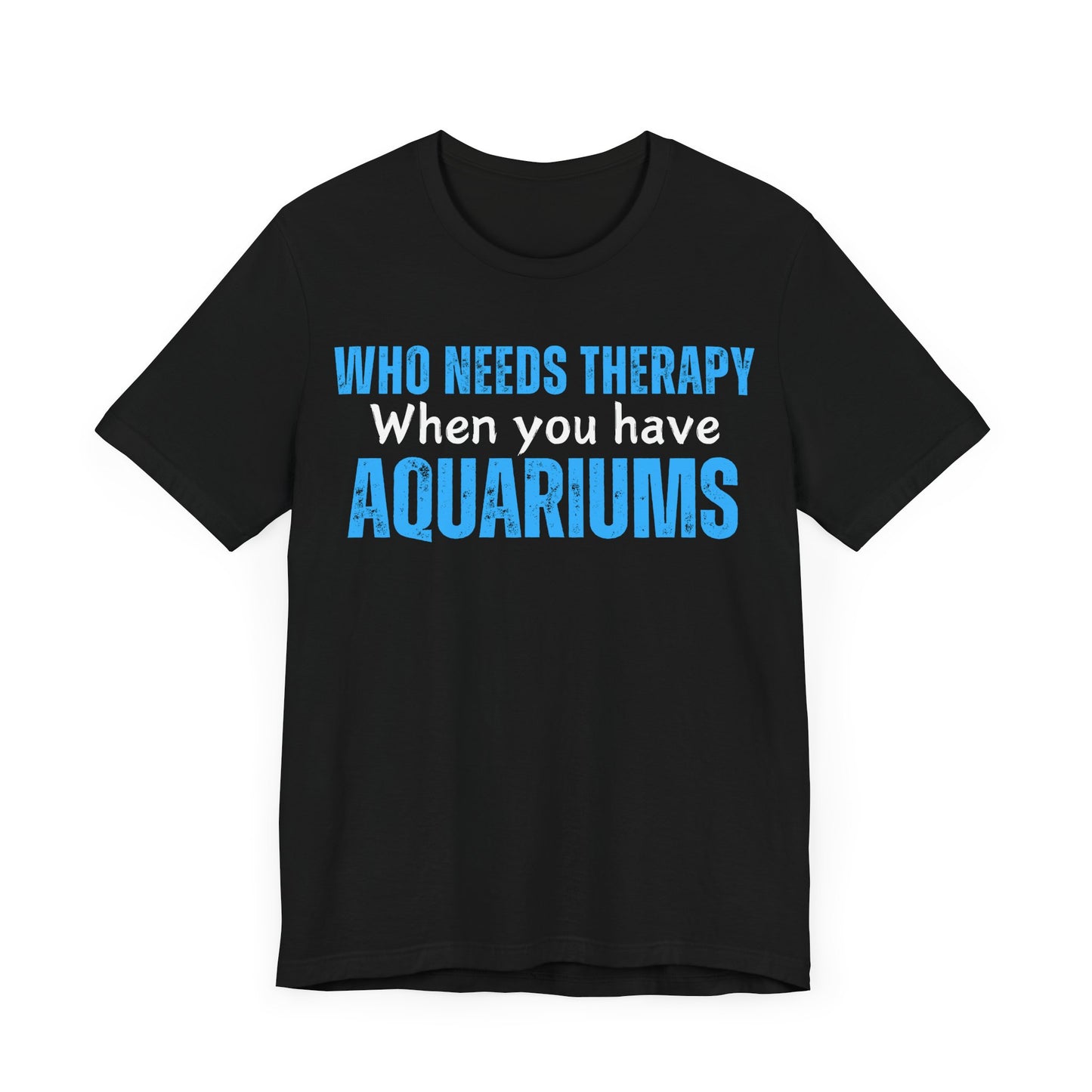 Therapy and Aquariums T-Shirt - Pepper Rose Prints