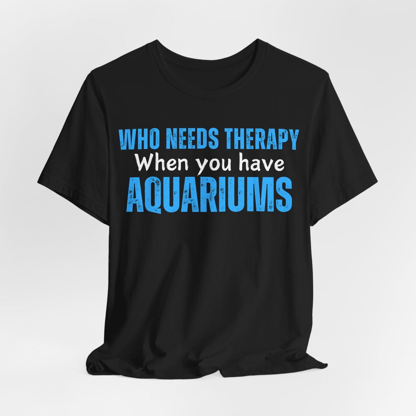 Therapy and Aquariums T-Shirt - Pepper Rose Prints