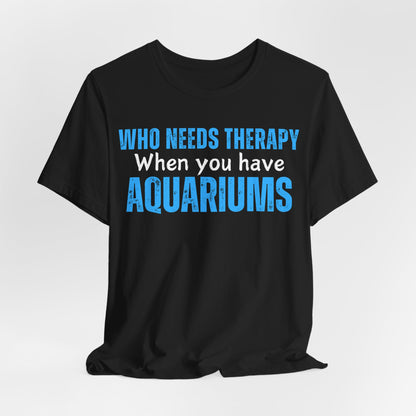 Therapy and Aquariums T-Shirt - Pepper Rose Prints
