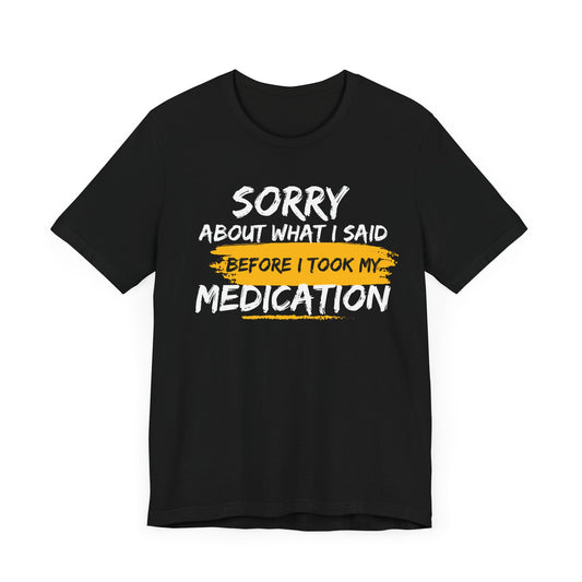 I took my medication T-shirt - Pepper Rose Prints